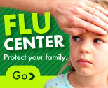 Protect your family. Learn about the flu, how to prevent it, and how to treat it.