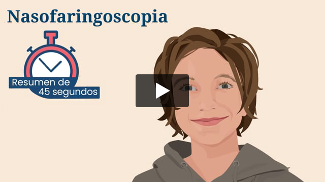 Resumen de 45 segundos: Nasofaringoscopia