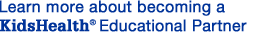 Learn more about becoming a KidsHealth Educational Partner